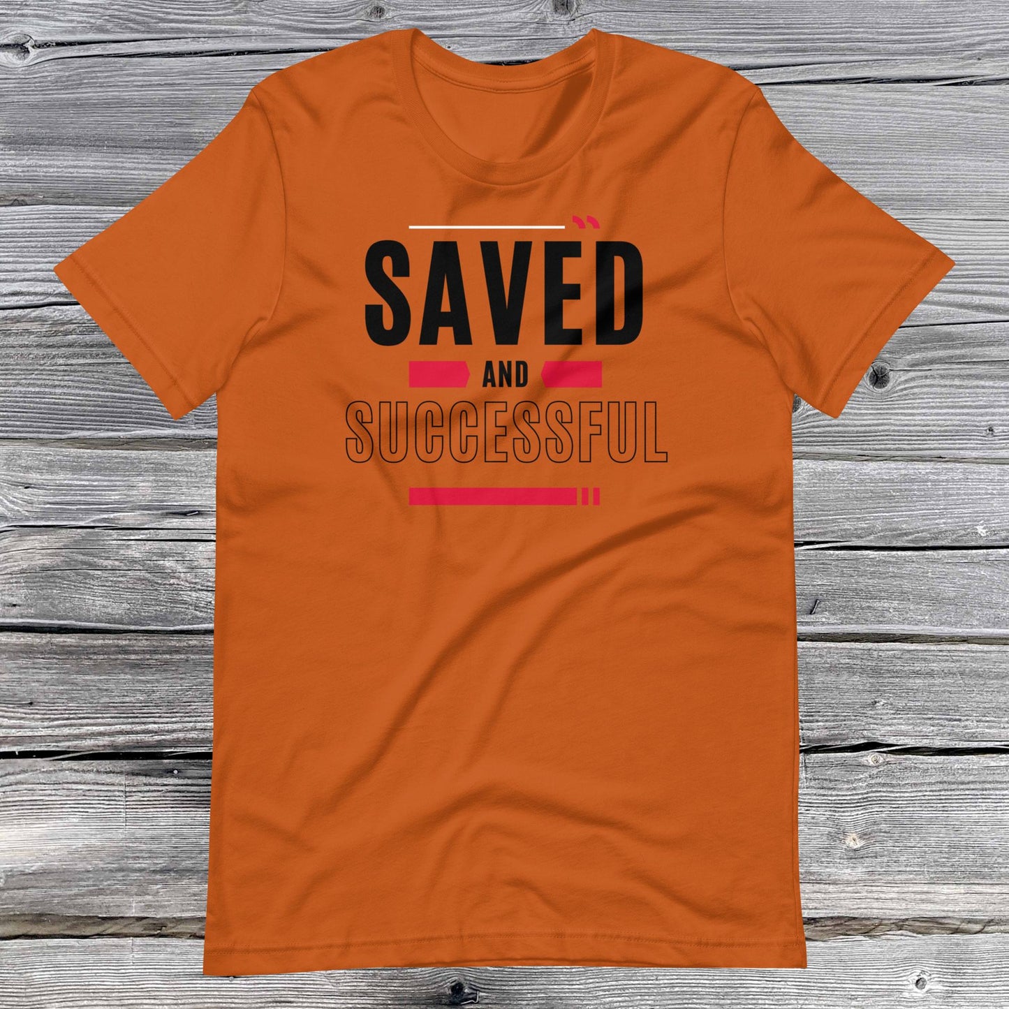 Saved and Successful Affirmative Unisex T-shirt