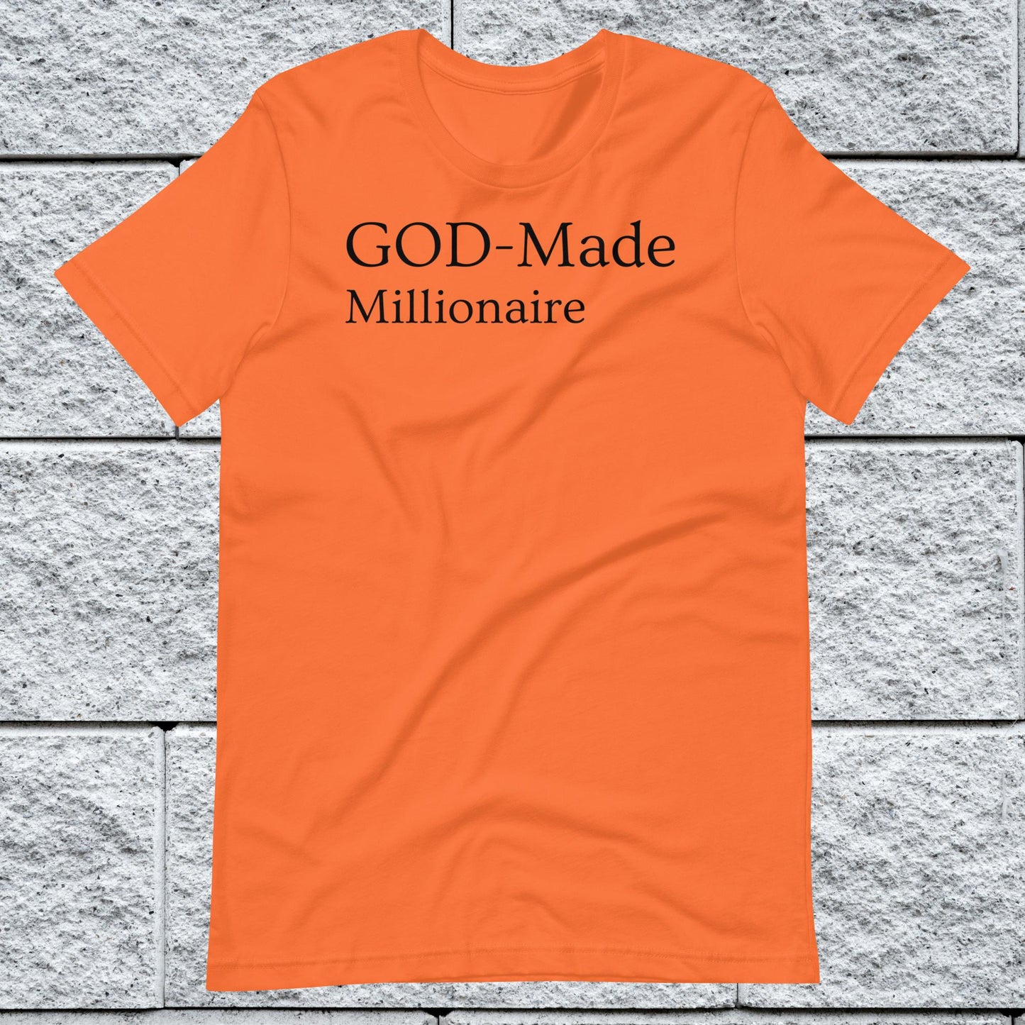 God-Made Millionaire Affirmative Unisex T-shirt