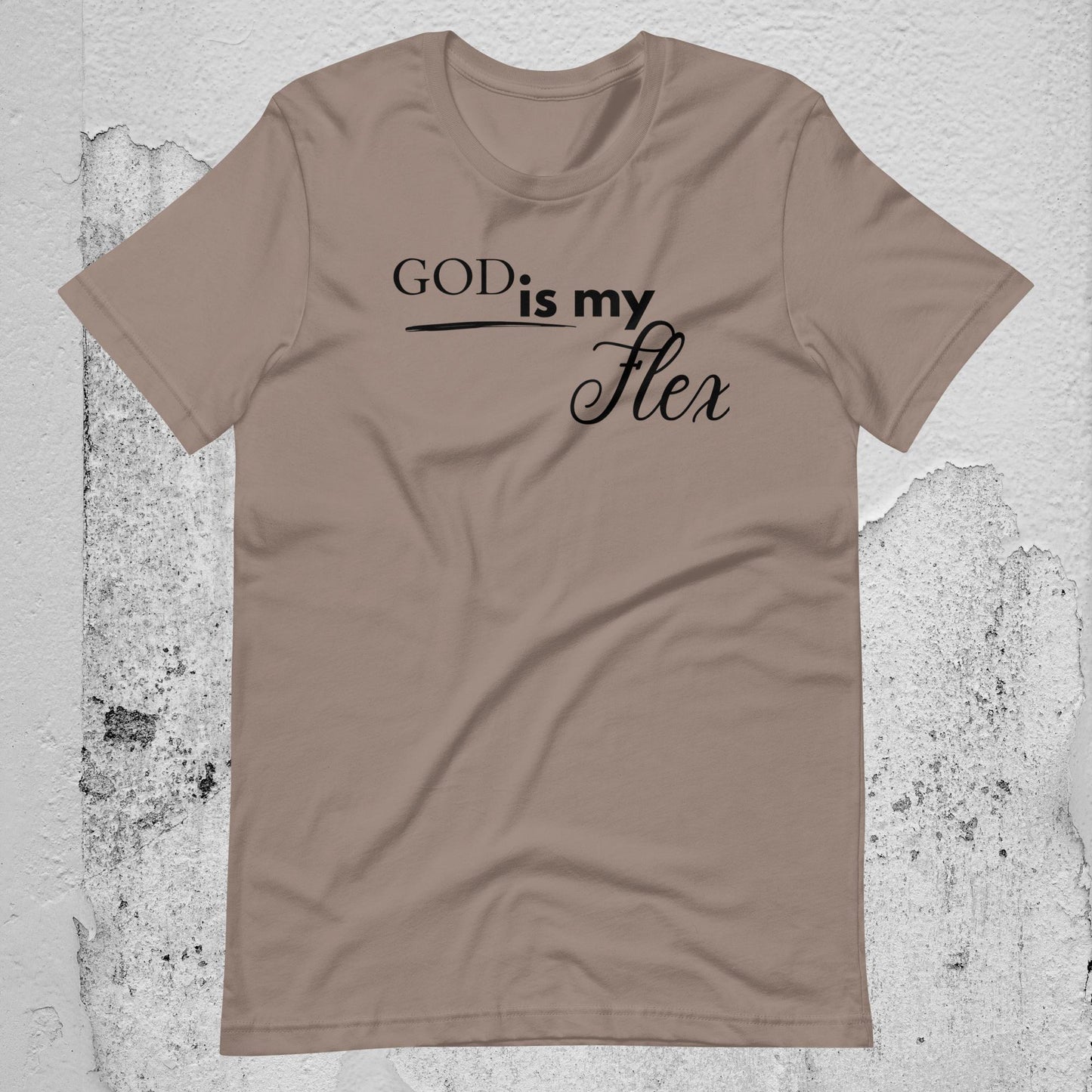 God is my Flex Motivational Unisex T-shirt