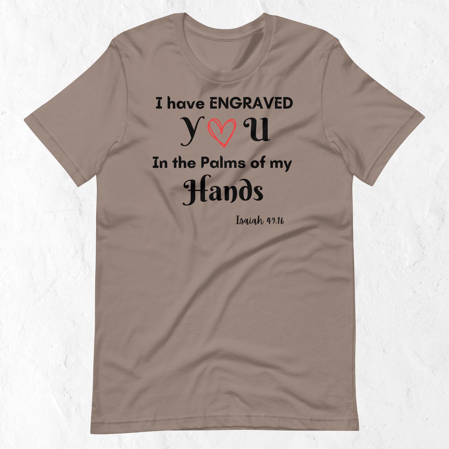 Isaiah 49:16 Inspirational Unisex T-shirt