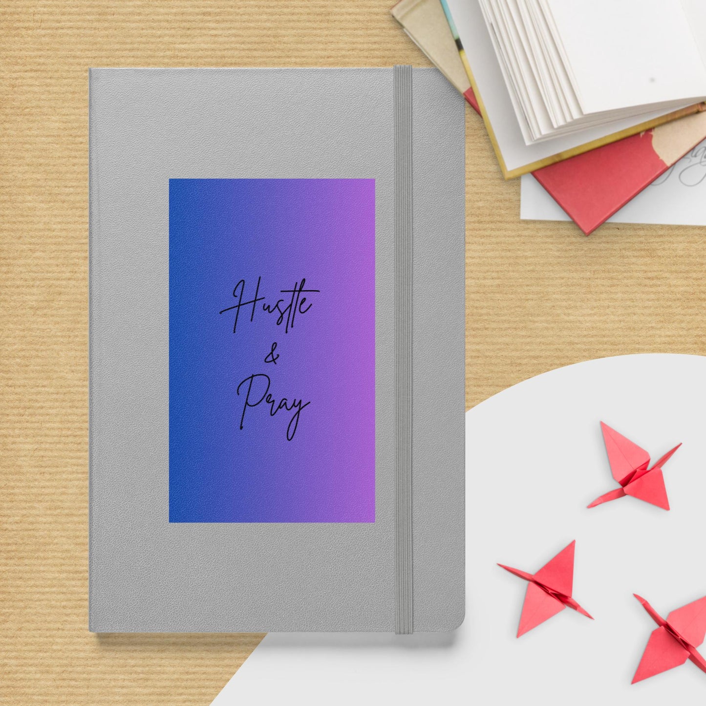 Hustle and Pray Hardcover Bound Notebook