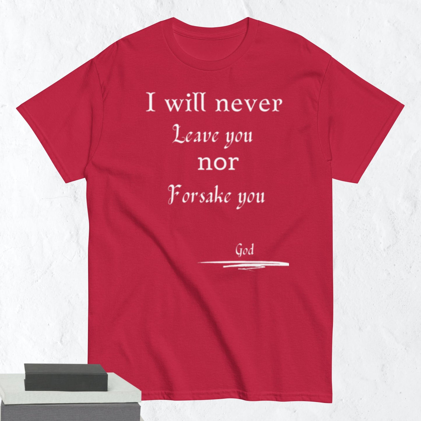 Never Forsake You Godly Affirmative Unisex T-shirt