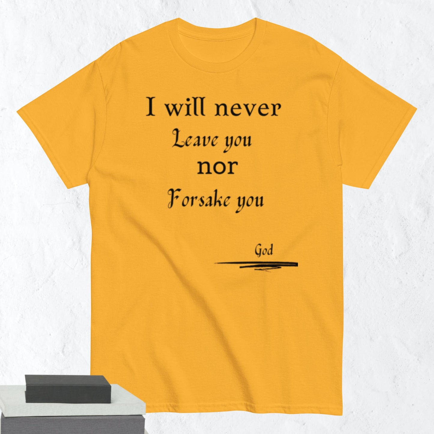 Never Forsake You Godly Affirmative Unisex T-shirt