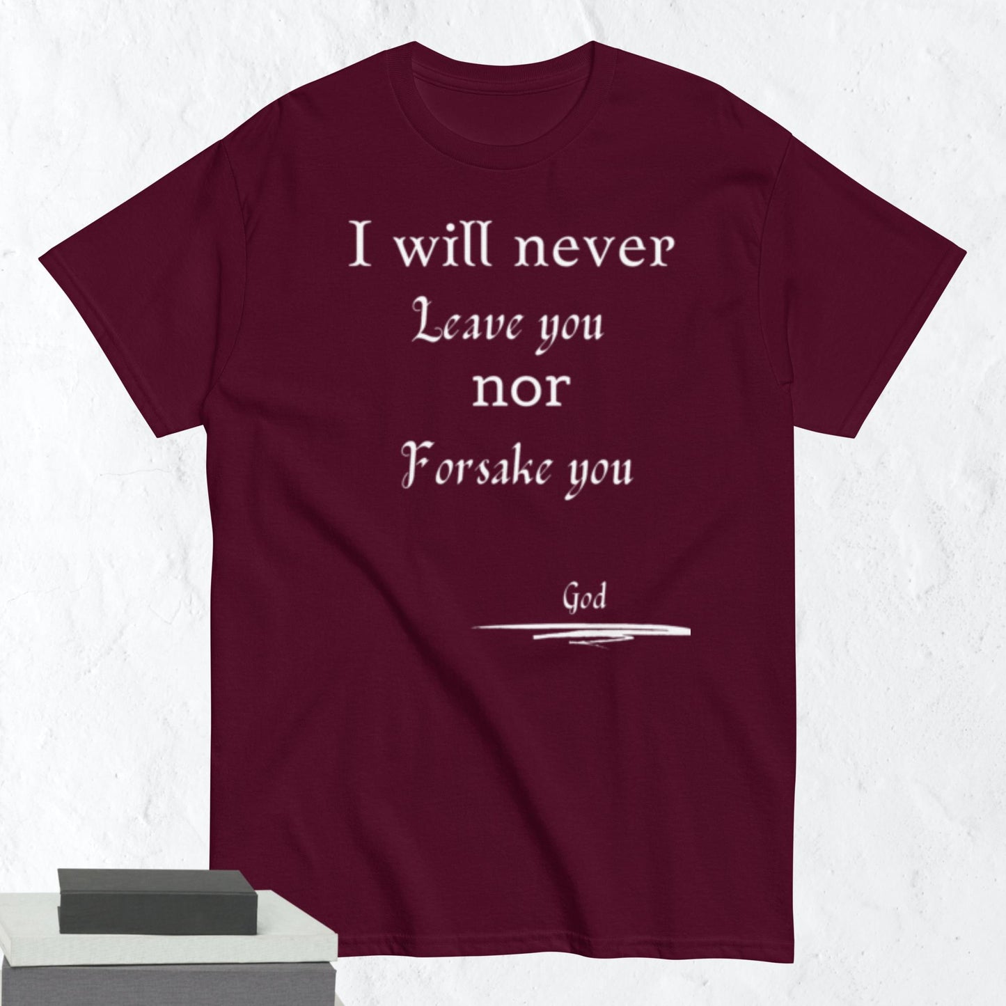 Never Forsake You Godly Affirmative Unisex T-shirt