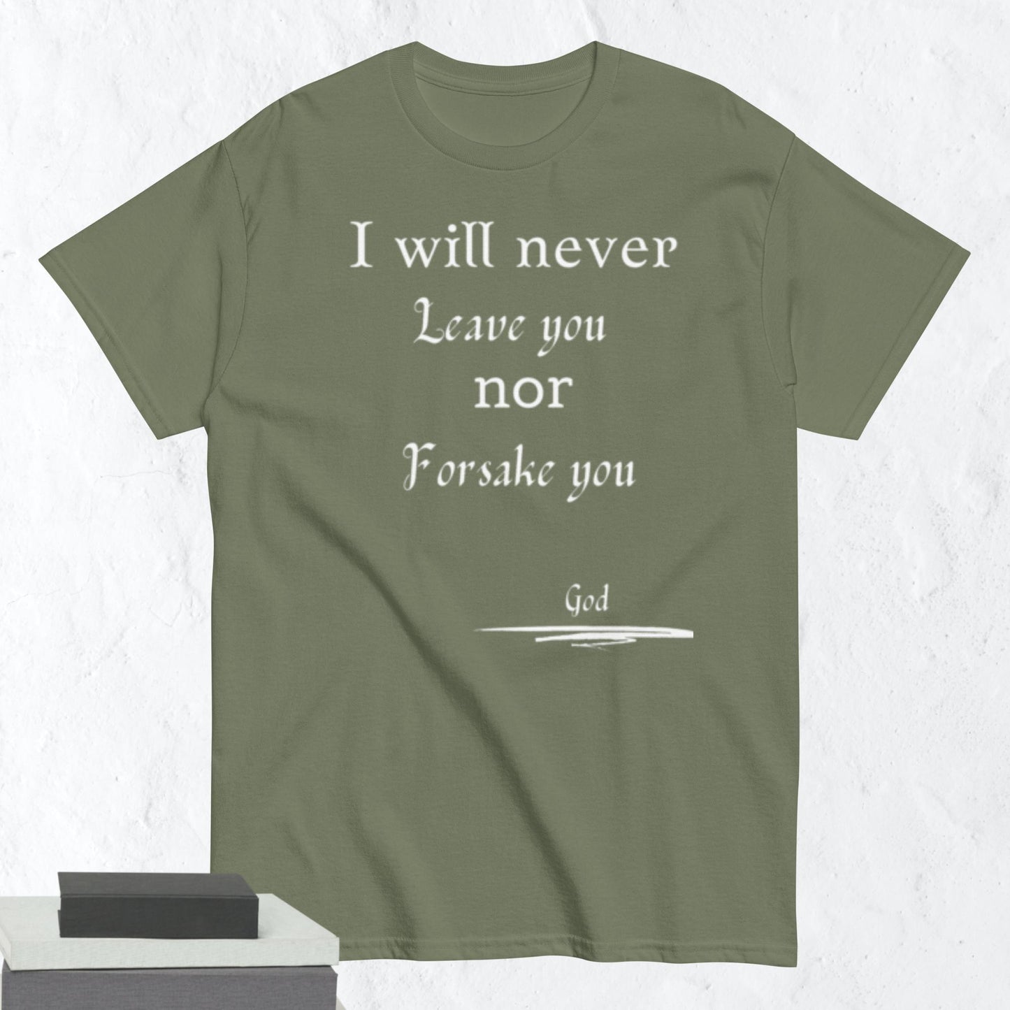 Never Forsake You Godly Affirmative Unisex T-shirt