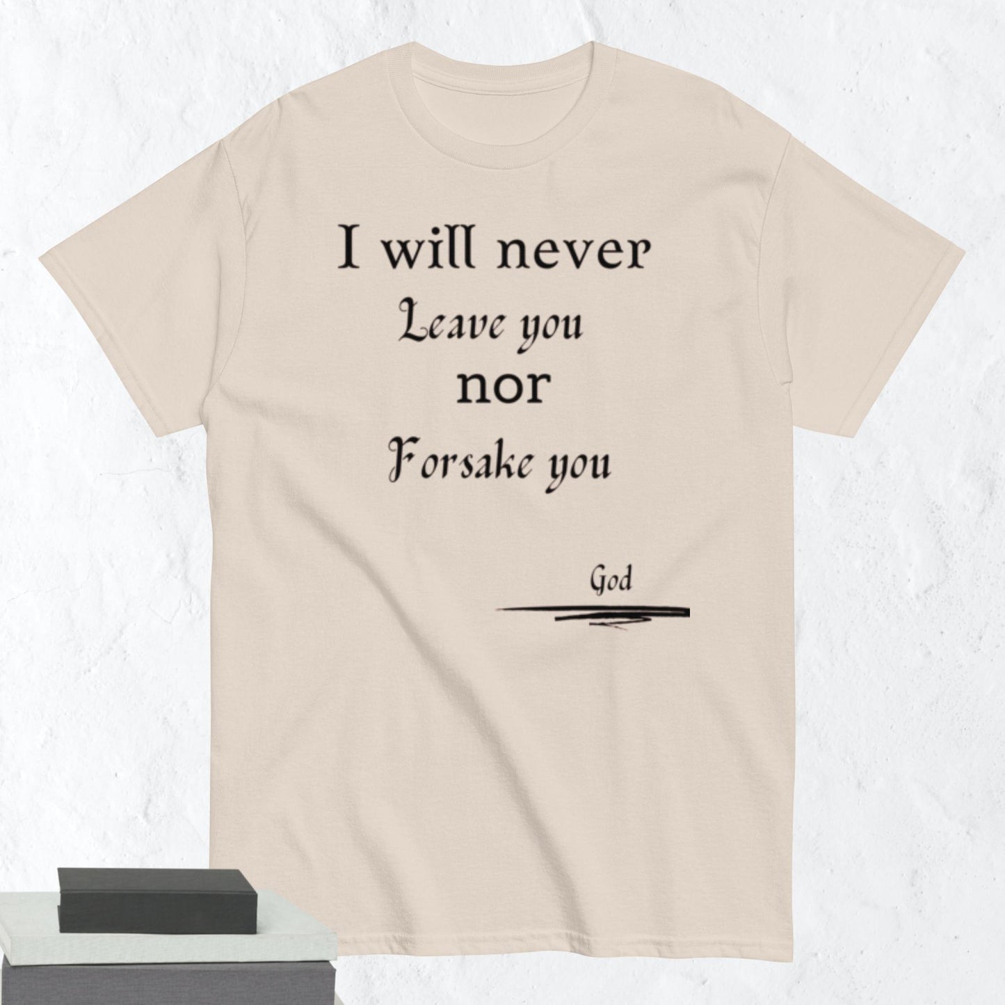 Never Forsake You Godly Affirmative Unisex T-shirt