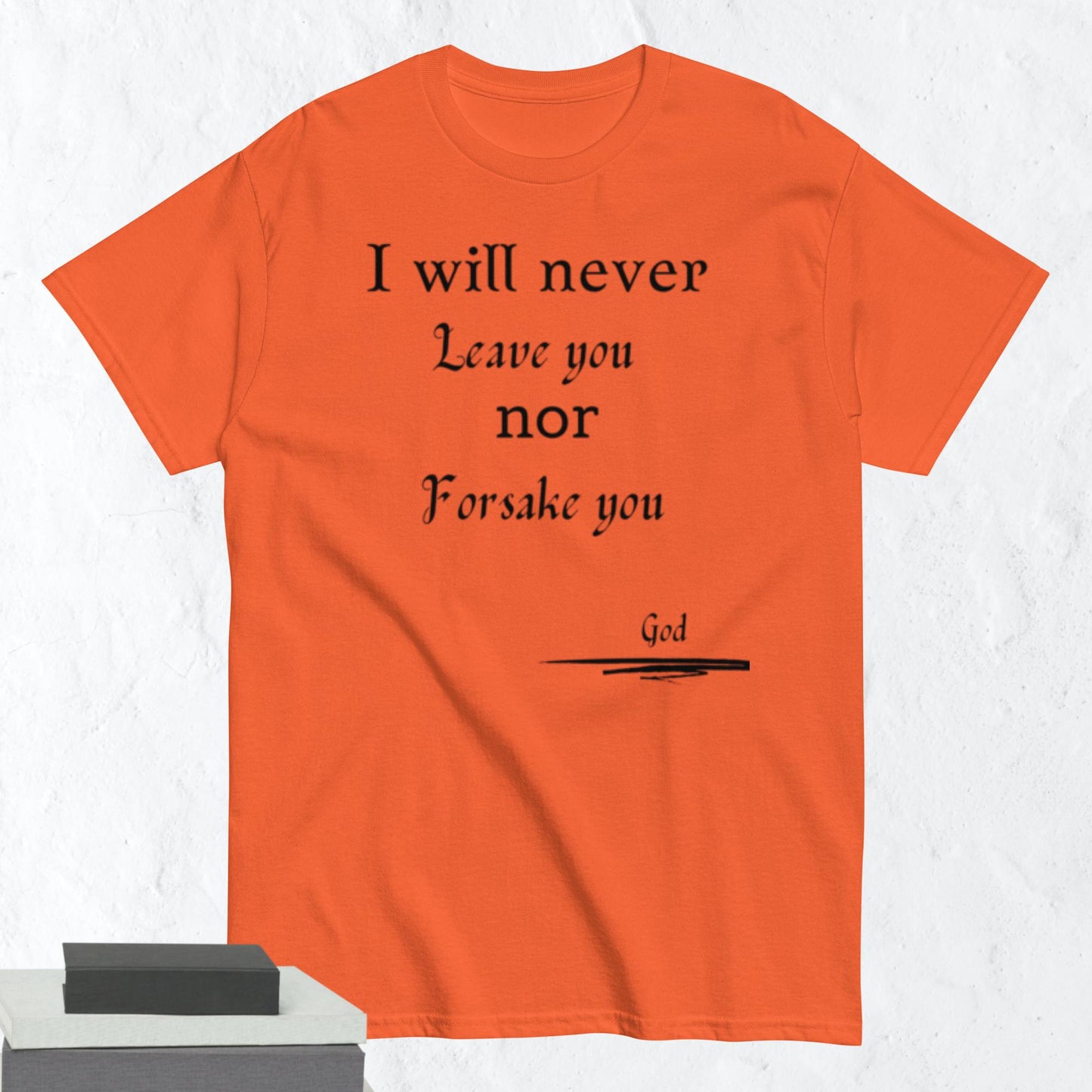 Never Forsake You Godly Affirmative Unisex T-shirt