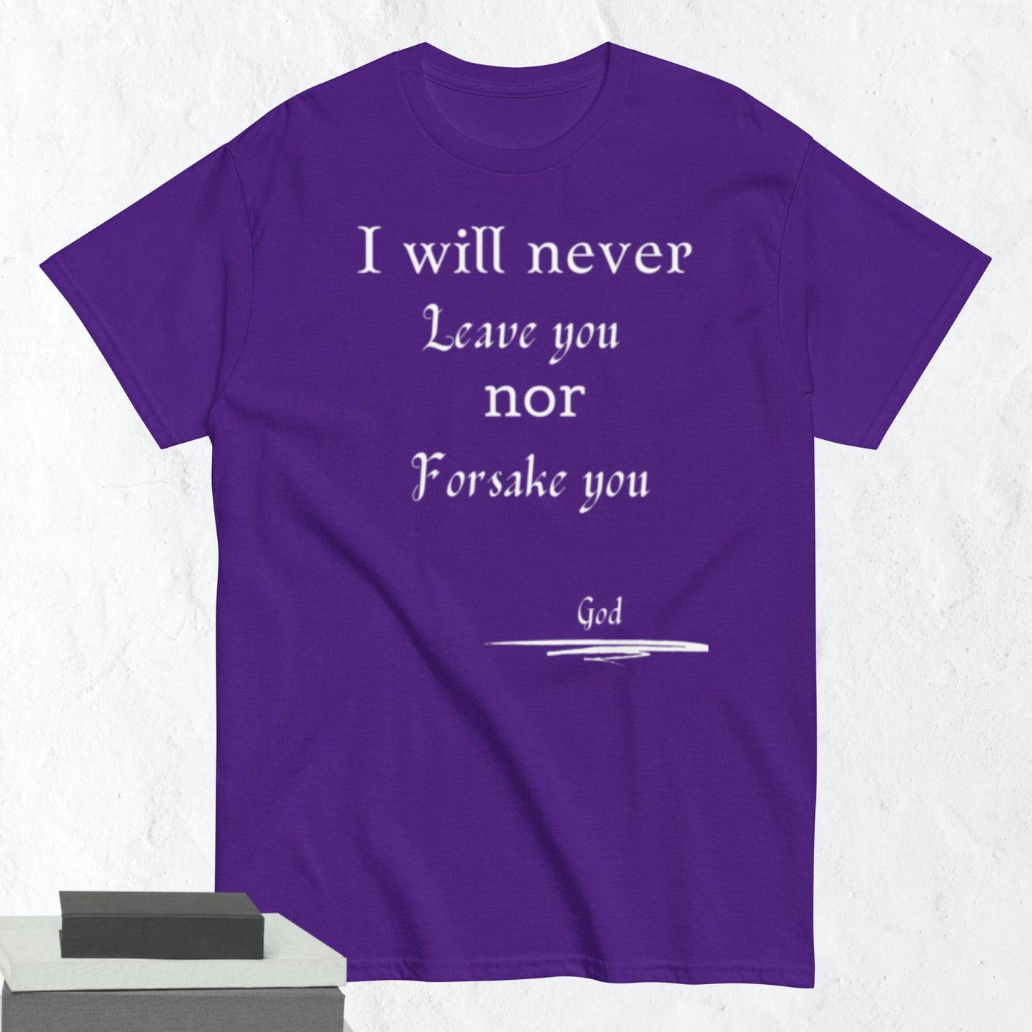 Never Forsake You Godly Affirmative Unisex T-shirt