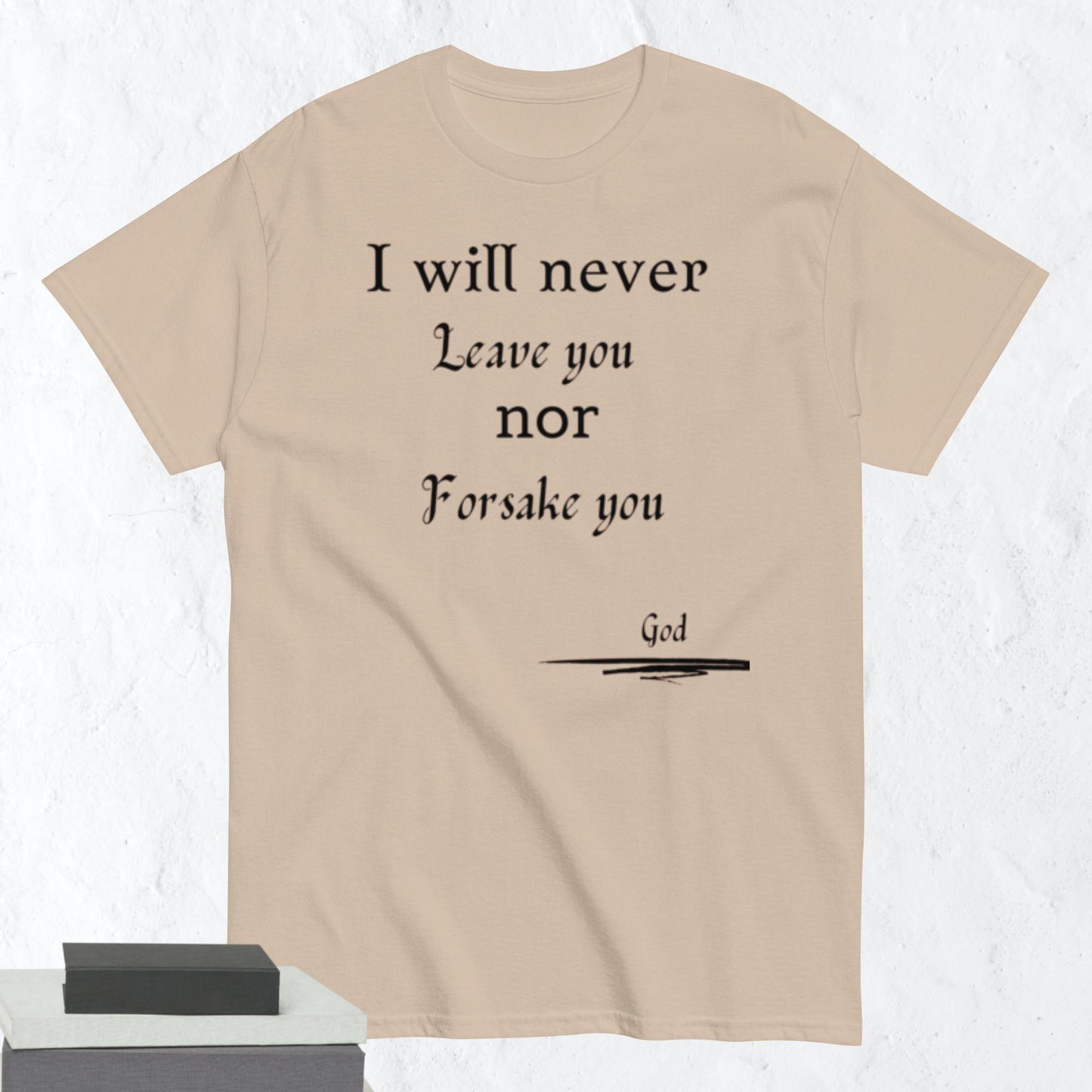 Never Forsake You Godly Affirmative Unisex T-shirt
