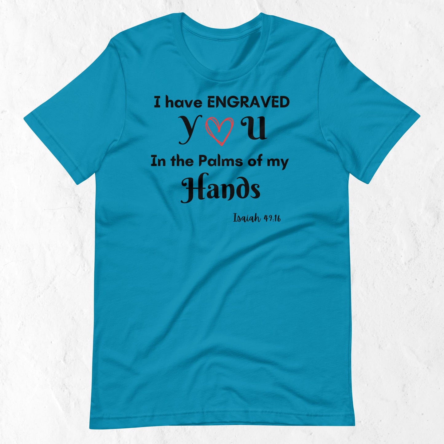 Isaiah 49:16 Inspirational Unisex T-shirt