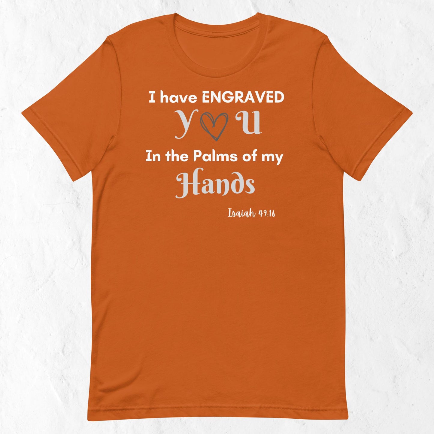 Isaiah 49:16 Inspirational Unisex T-shirt
