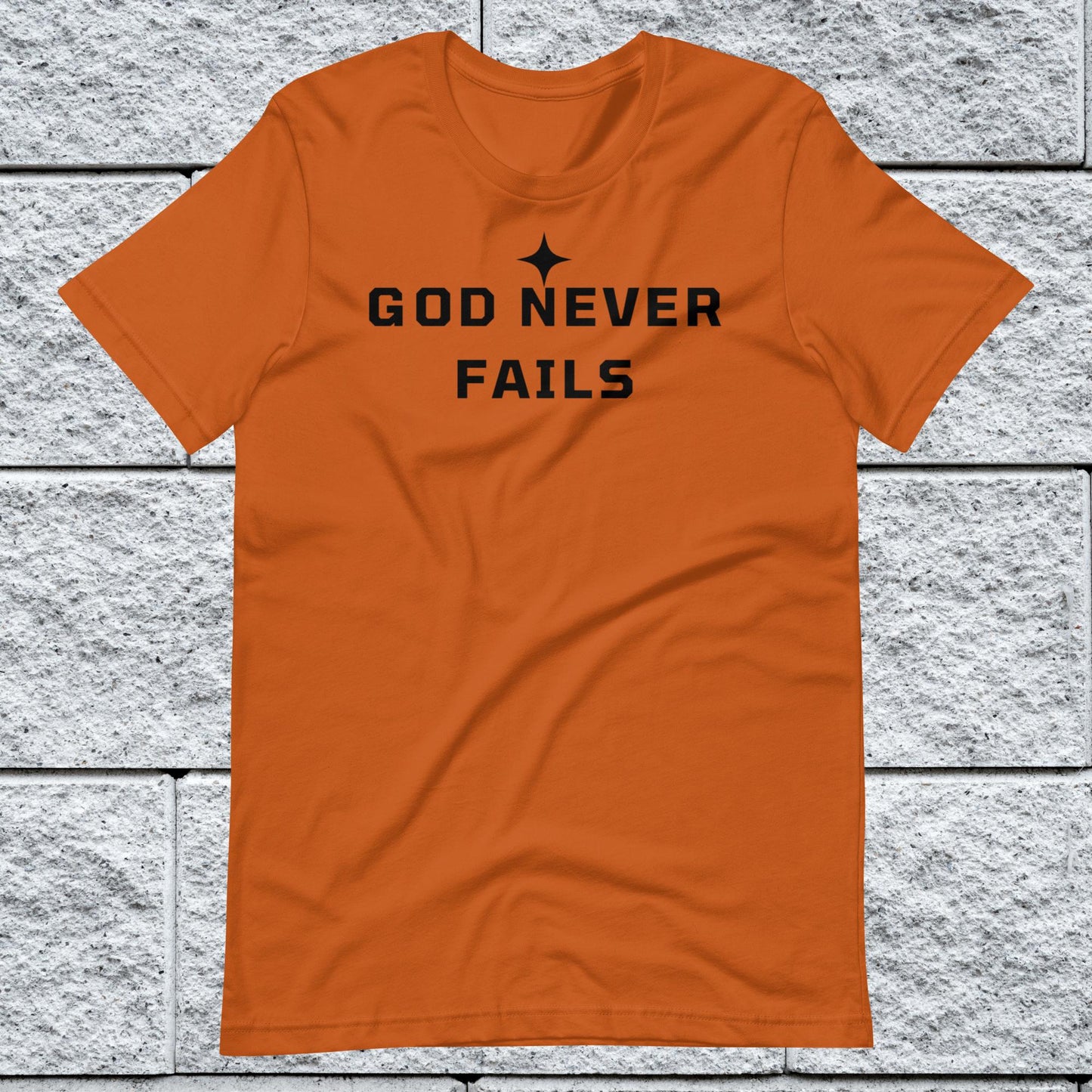 God Never Fails Motivational Unisex T-shirt