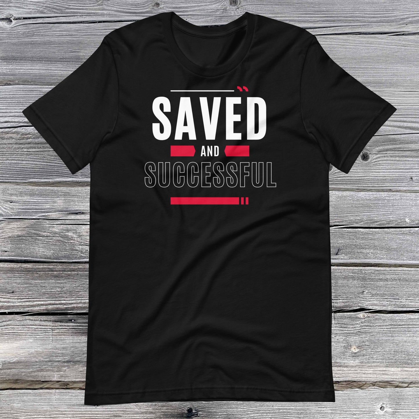 Saved and Successful Affirmative Unisex T-shirt