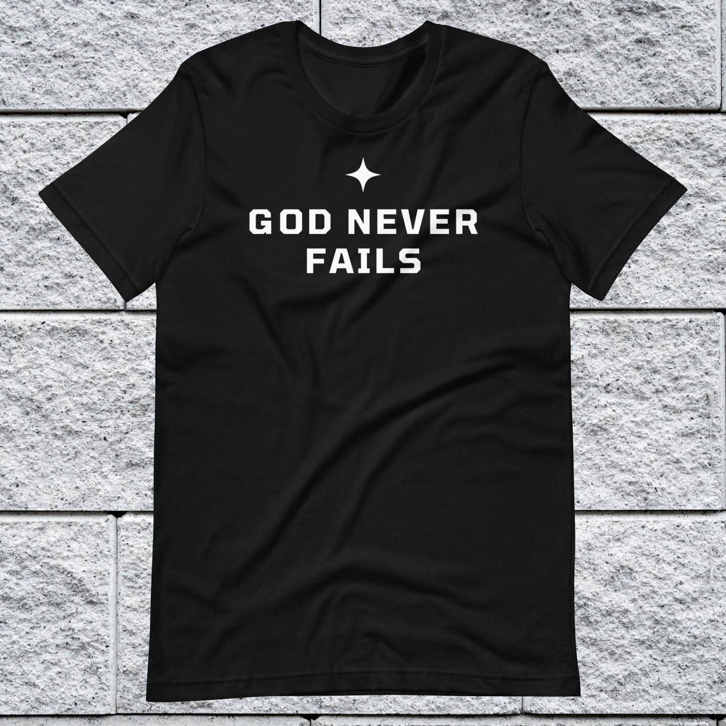 God Never Fails Motivational Unisex T-shirt