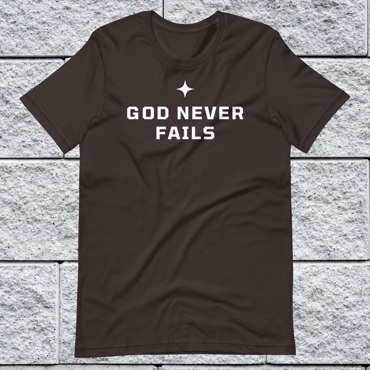 God Never Fails Motivational Unisex T-shirt