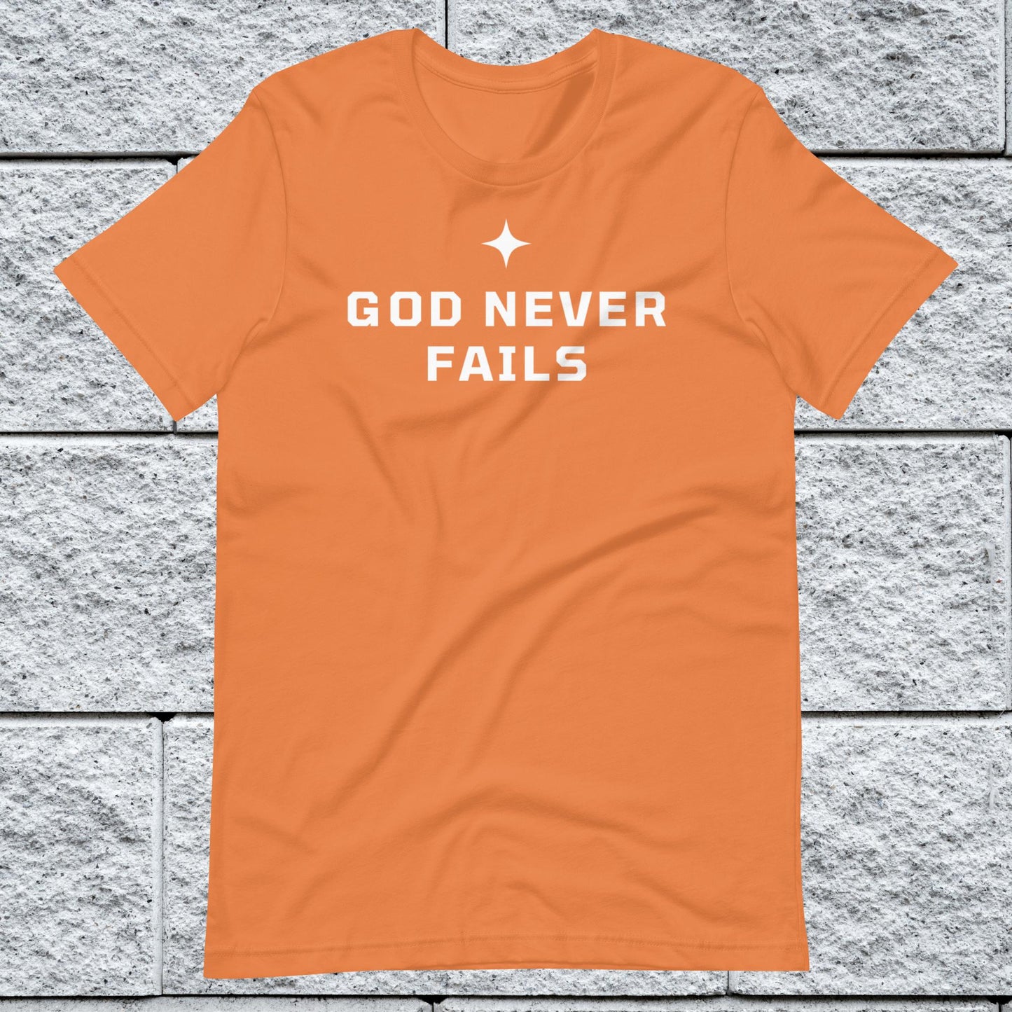 God Never Fails Motivational Unisex T-shirt