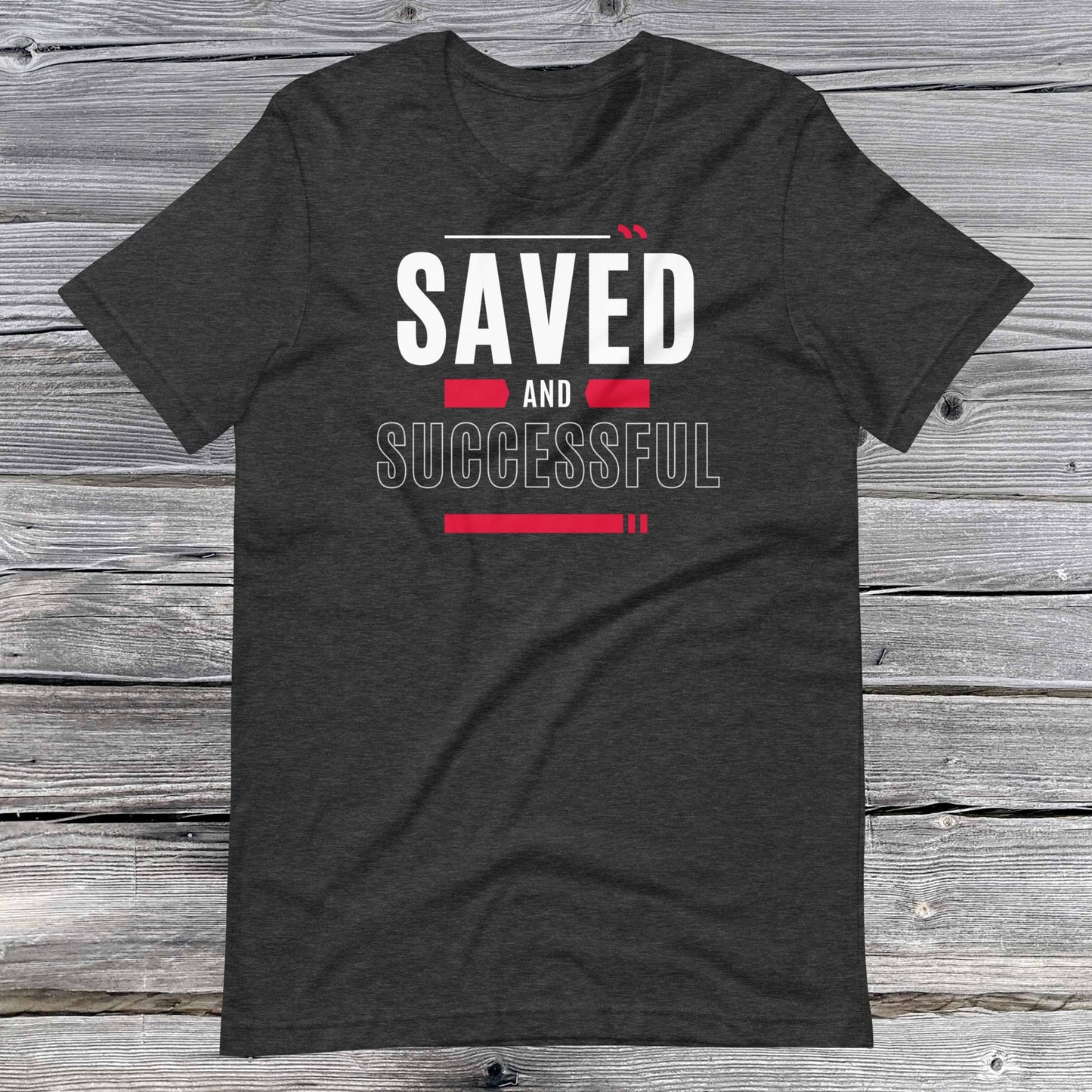 Saved and Successful Affirmative Unisex T-shirt