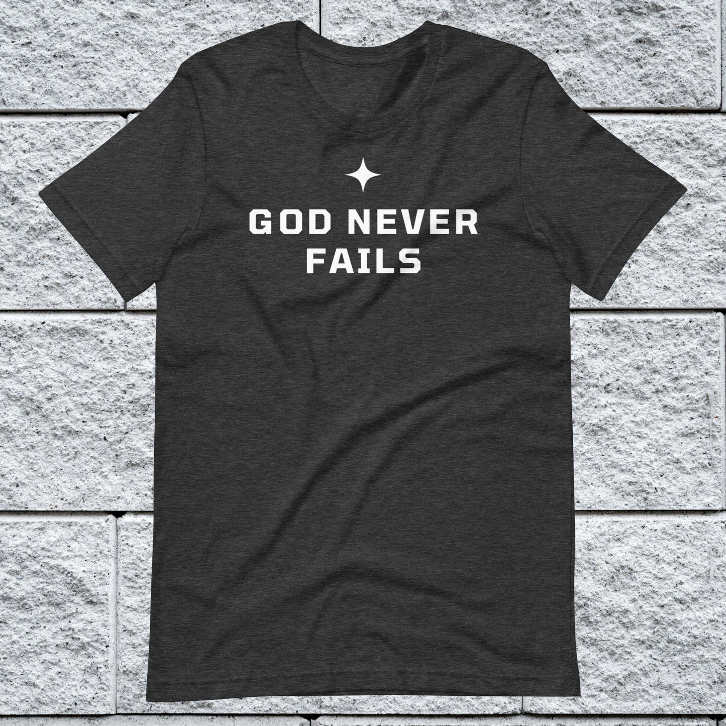 God Never Fails Motivational Unisex T-shirt