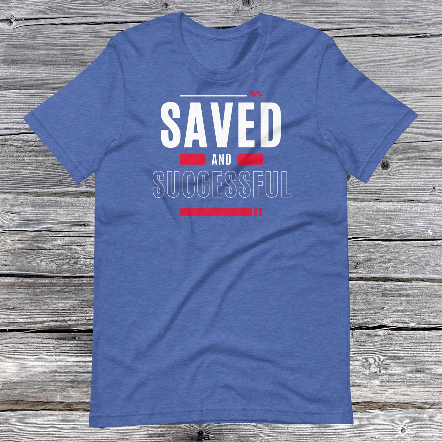 Saved and Successful Affirmative Unisex T-shirt