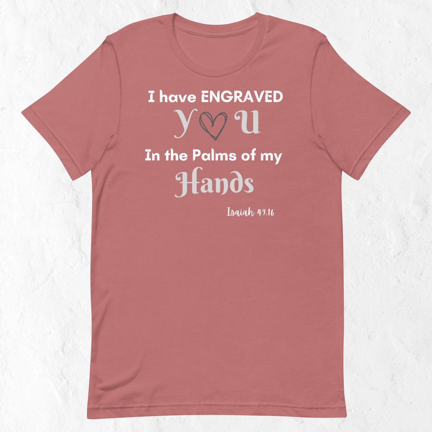 Isaiah 49:16 Inspirational Unisex T-shirt