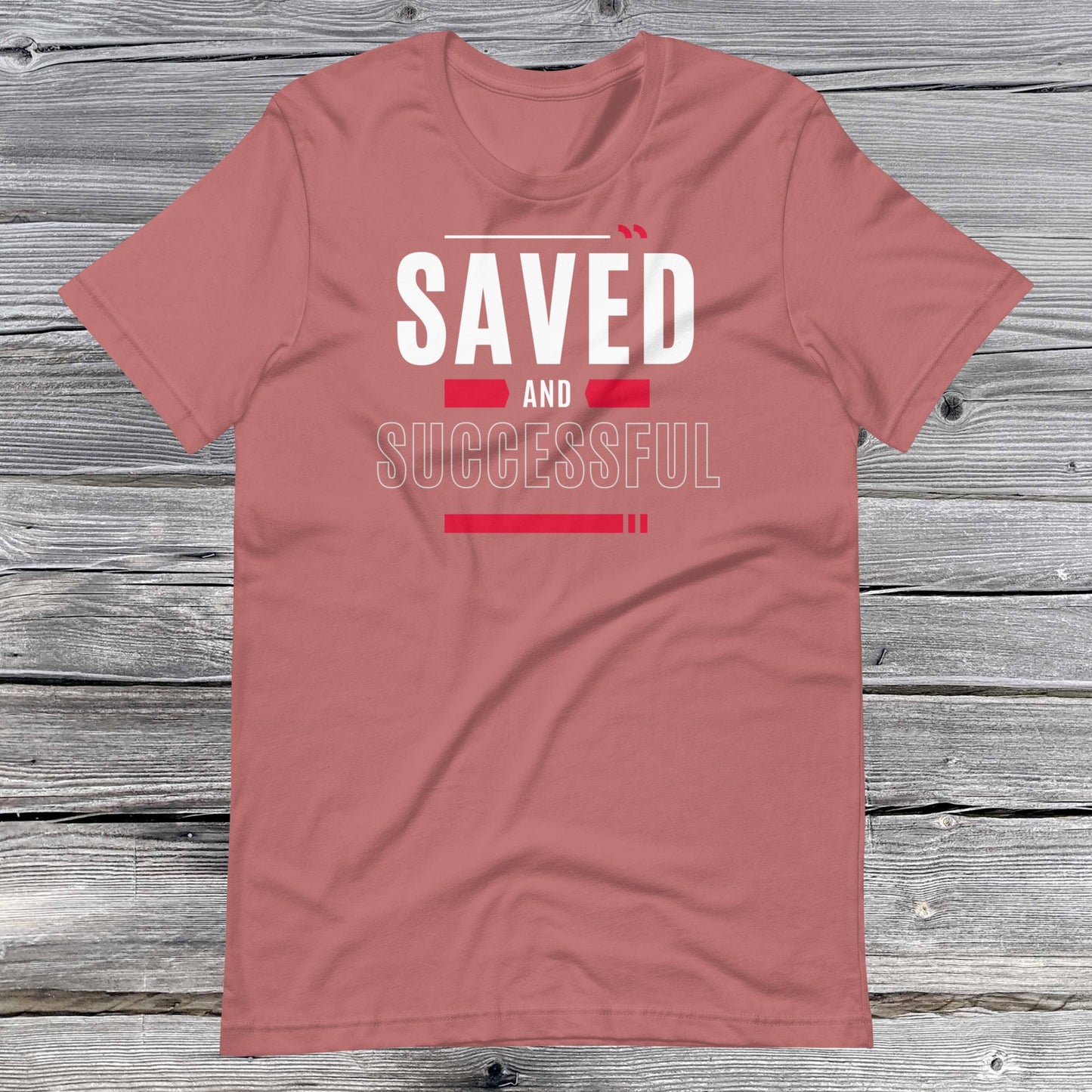 Saved and Successful Affirmative Unisex T-shirt