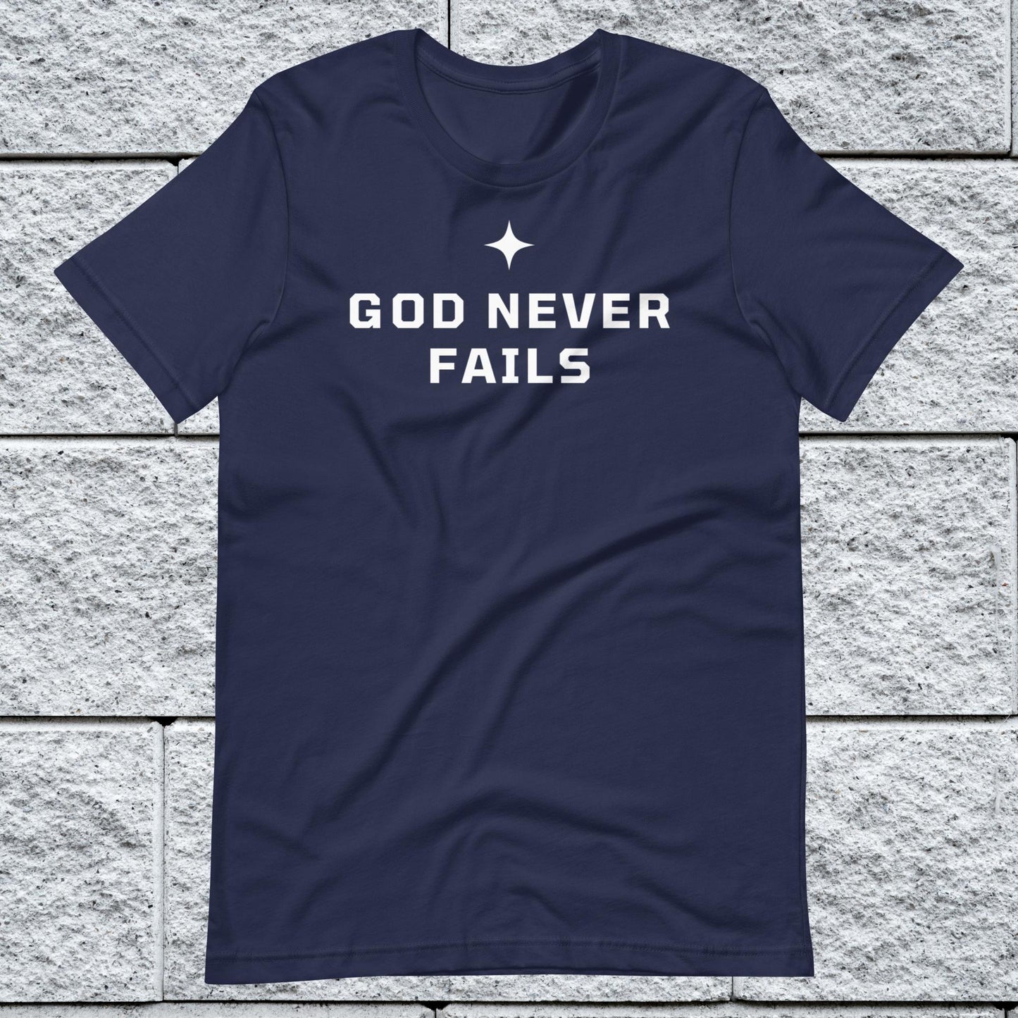 God Never Fails Motivational Unisex T-shirt