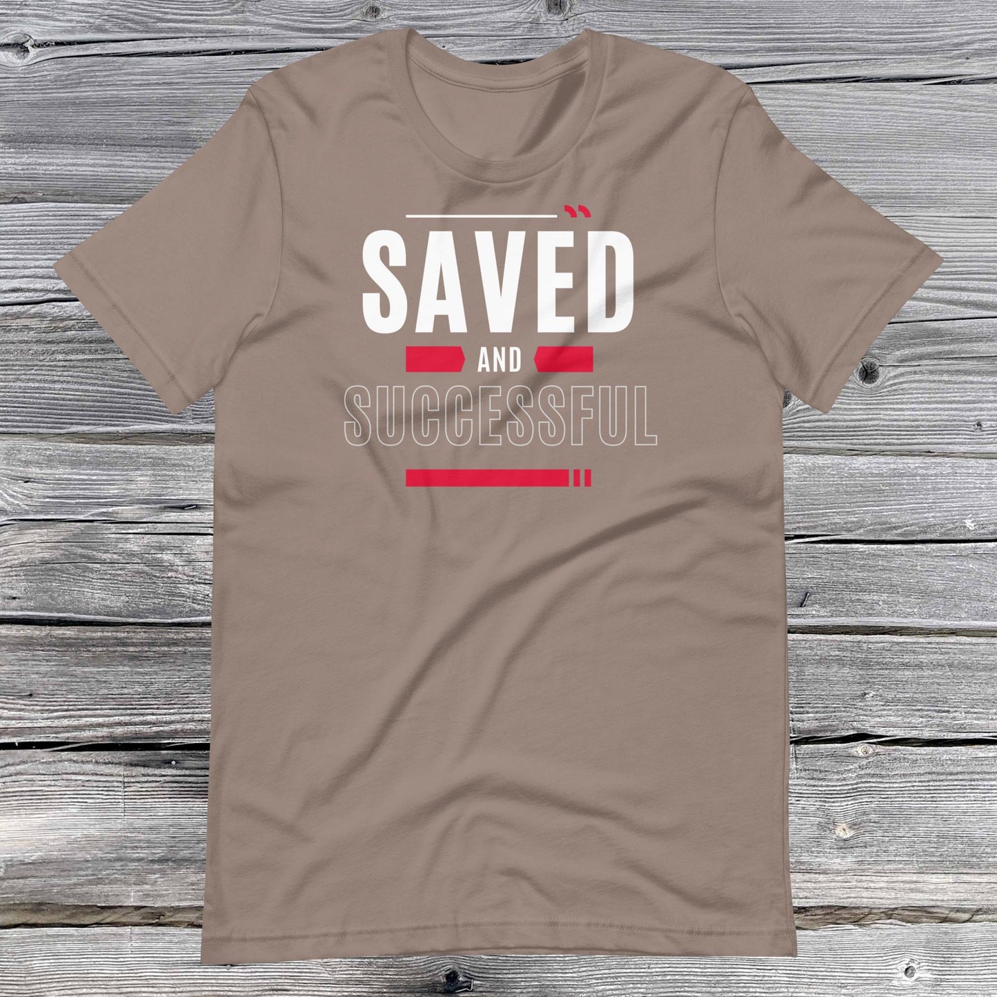 Saved and Successful Affirmative Unisex T-shirt