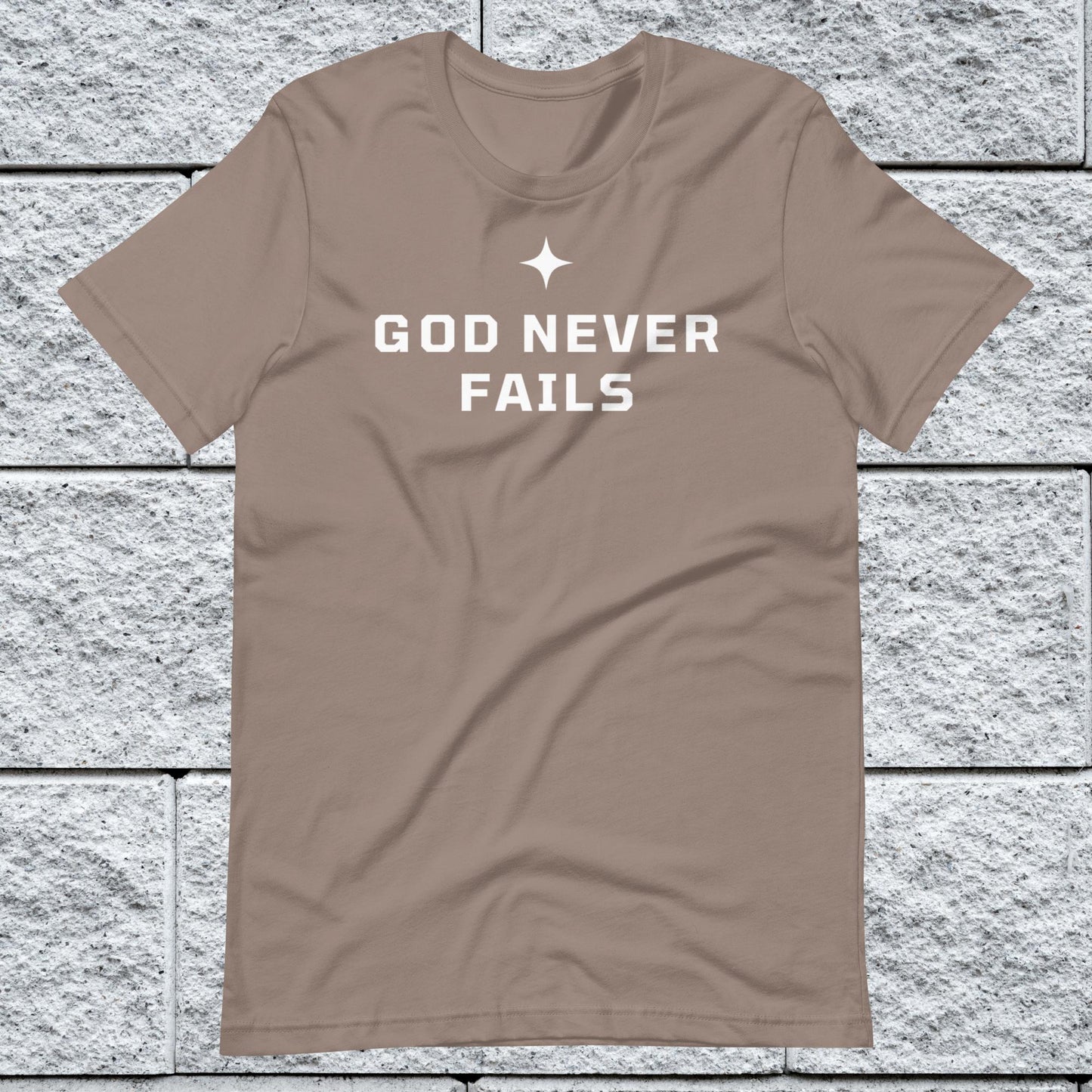 God Never Fails Motivational Unisex T-shirt