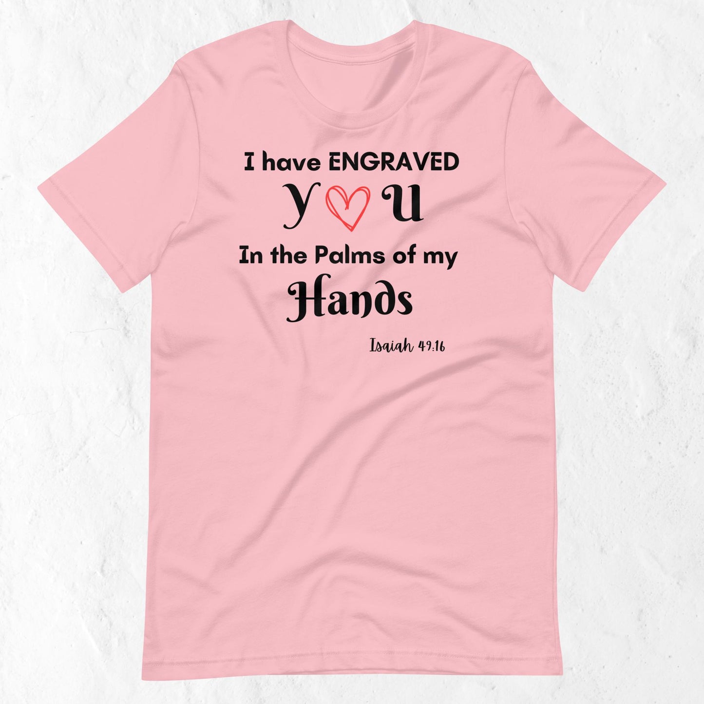 Isaiah 49:16 Inspirational Unisex T-shirt