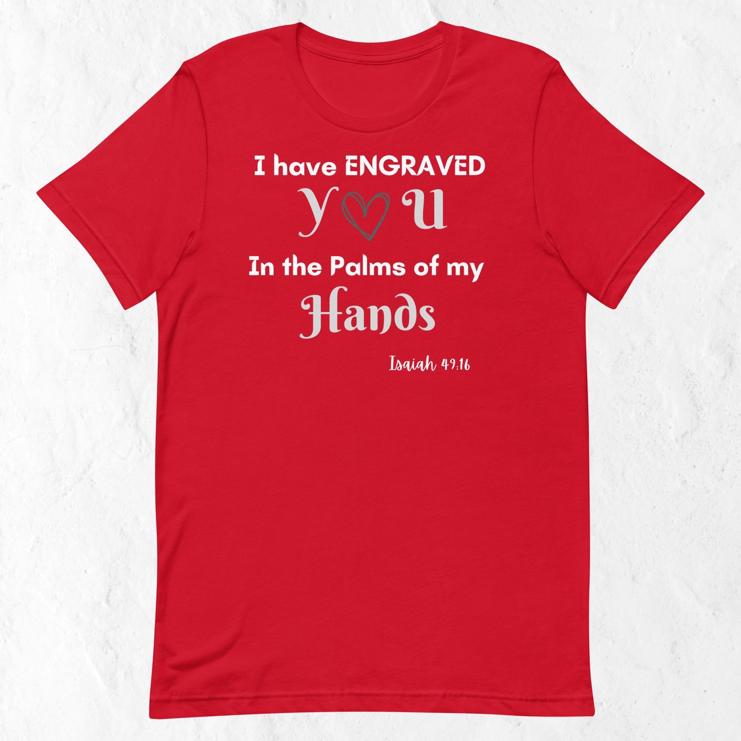 Isaiah 49:16 Inspirational Unisex T-shirt