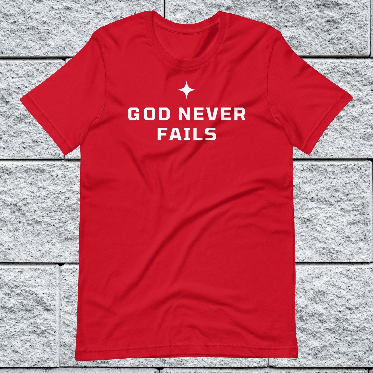 God Never Fails Motivational Unisex T-shirt