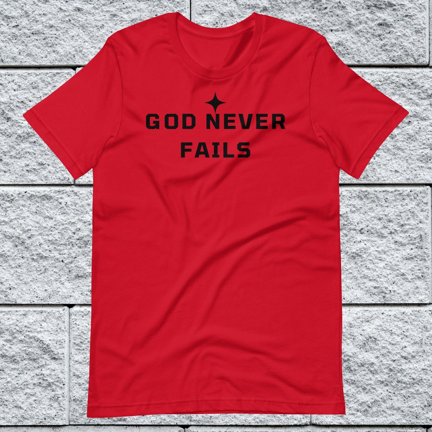 God Never Fails Motivational Unisex T-shirt