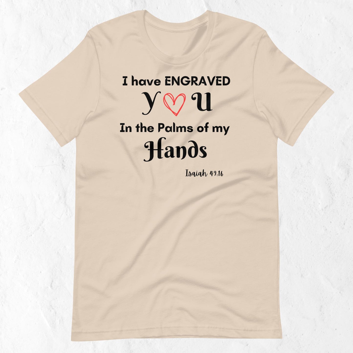 Isaiah 49:16 Inspirational Unisex T-shirt