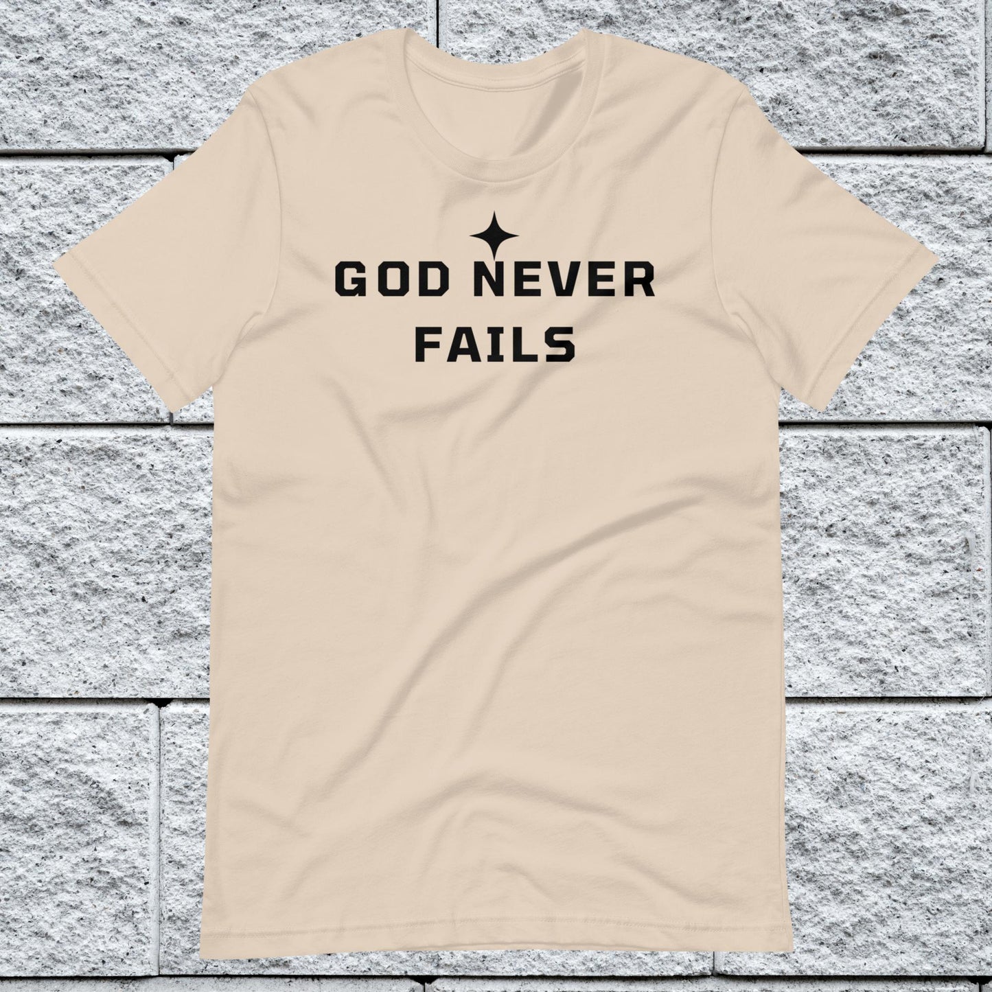 God Never Fails Motivational Unisex T-shirt