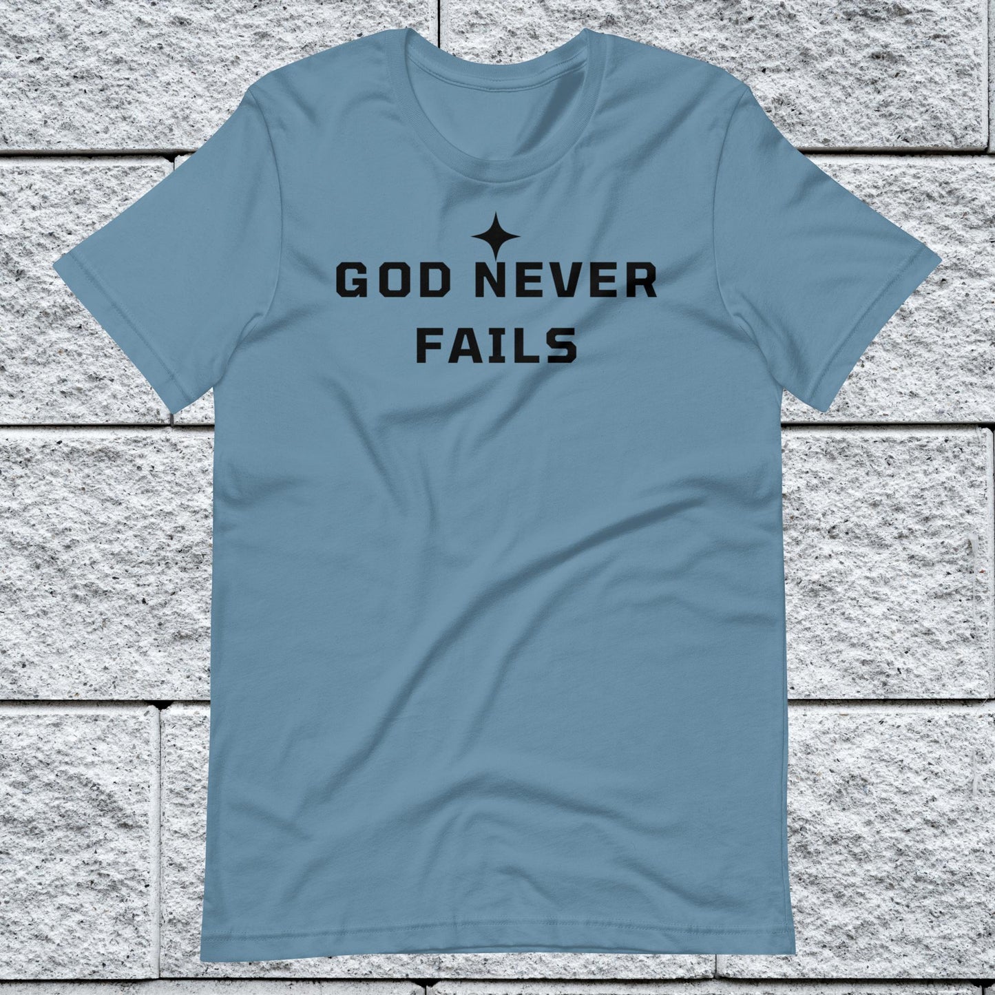 God Never Fails Motivational Unisex T-shirt