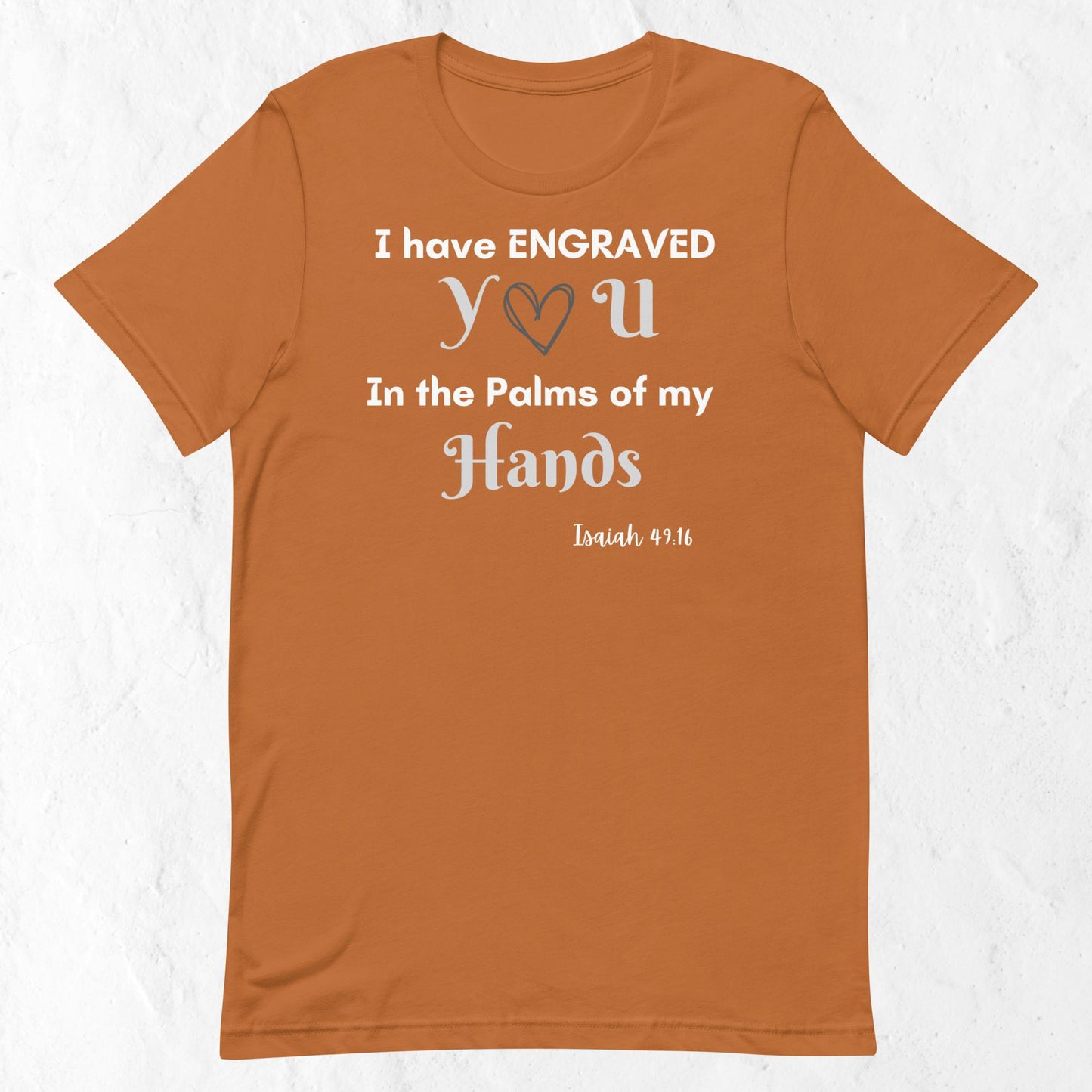 Isaiah 49:16 Inspirational Unisex T-shirt