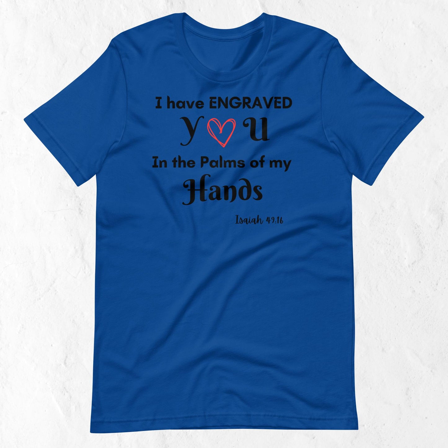 Isaiah 49:16 Inspirational Unisex T-shirt