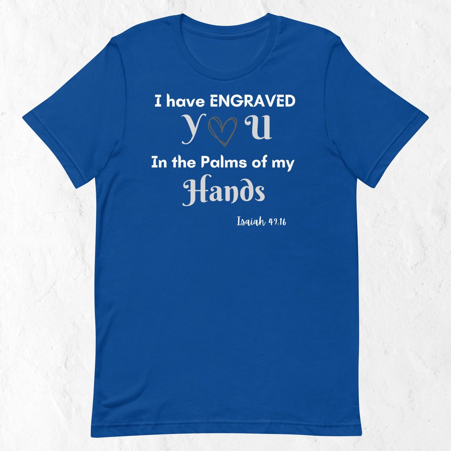 Isaiah 49:16 Inspirational Unisex T-shirt