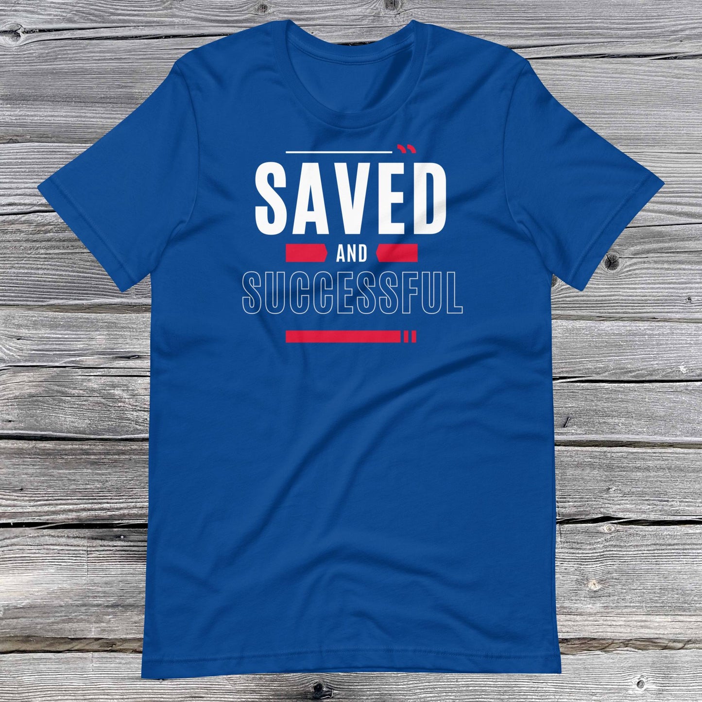 Saved and Successful Affirmative Unisex T-shirt