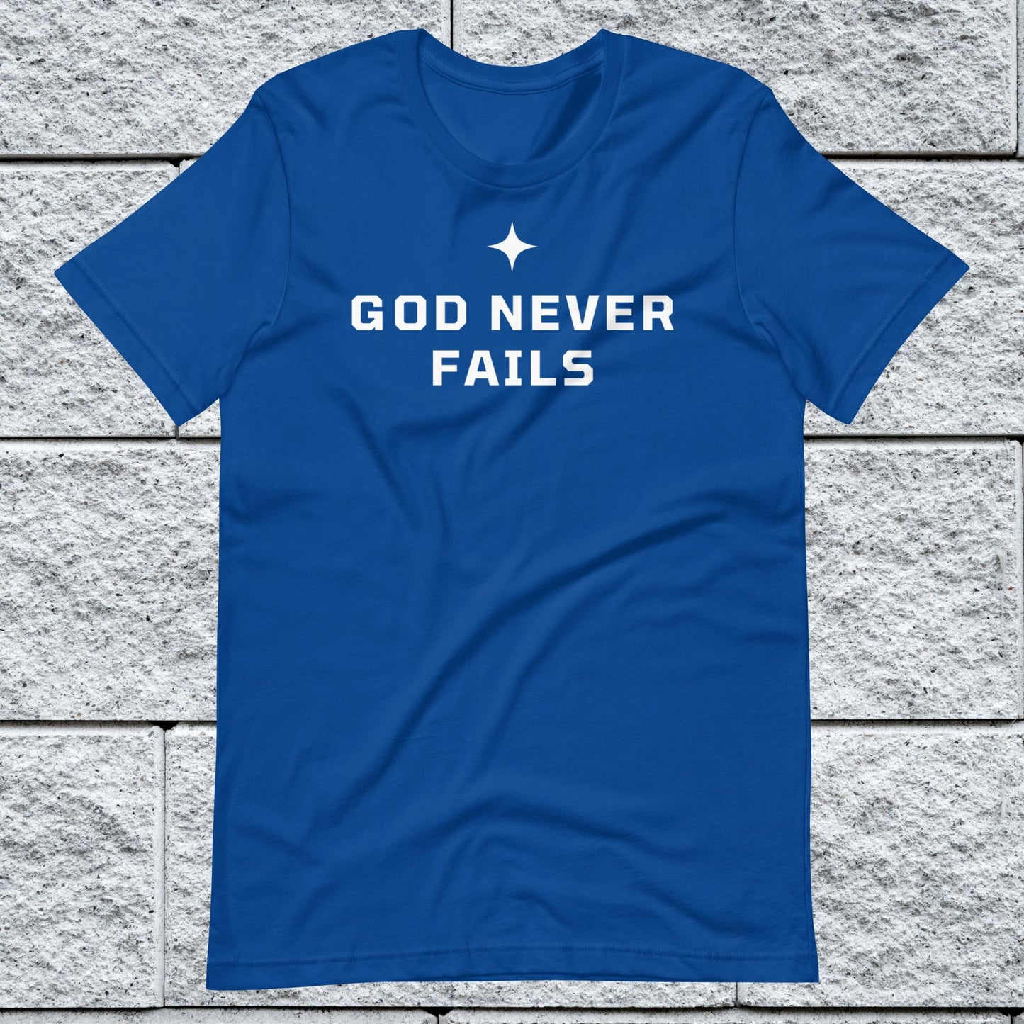 God Never Fails Motivational Unisex T-shirt