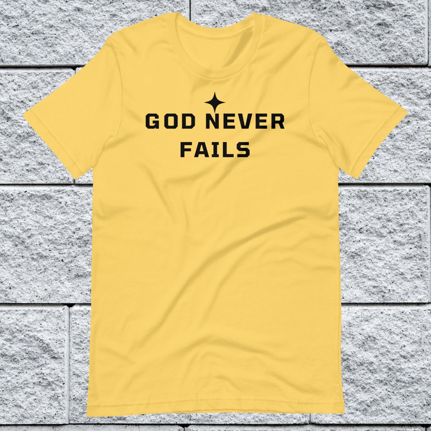 God Never Fails Motivational Unisex T-shirt