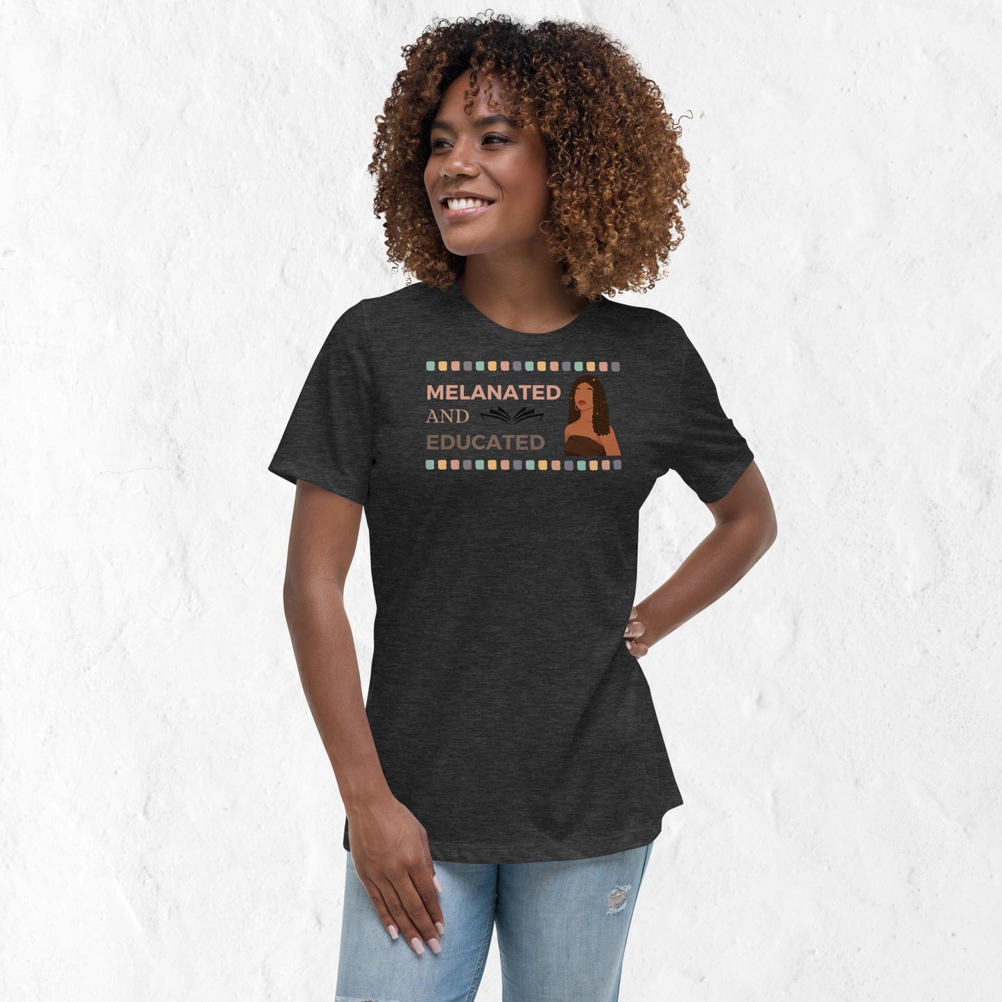 Women's  Melanated & Educated Motivational T-Shirt